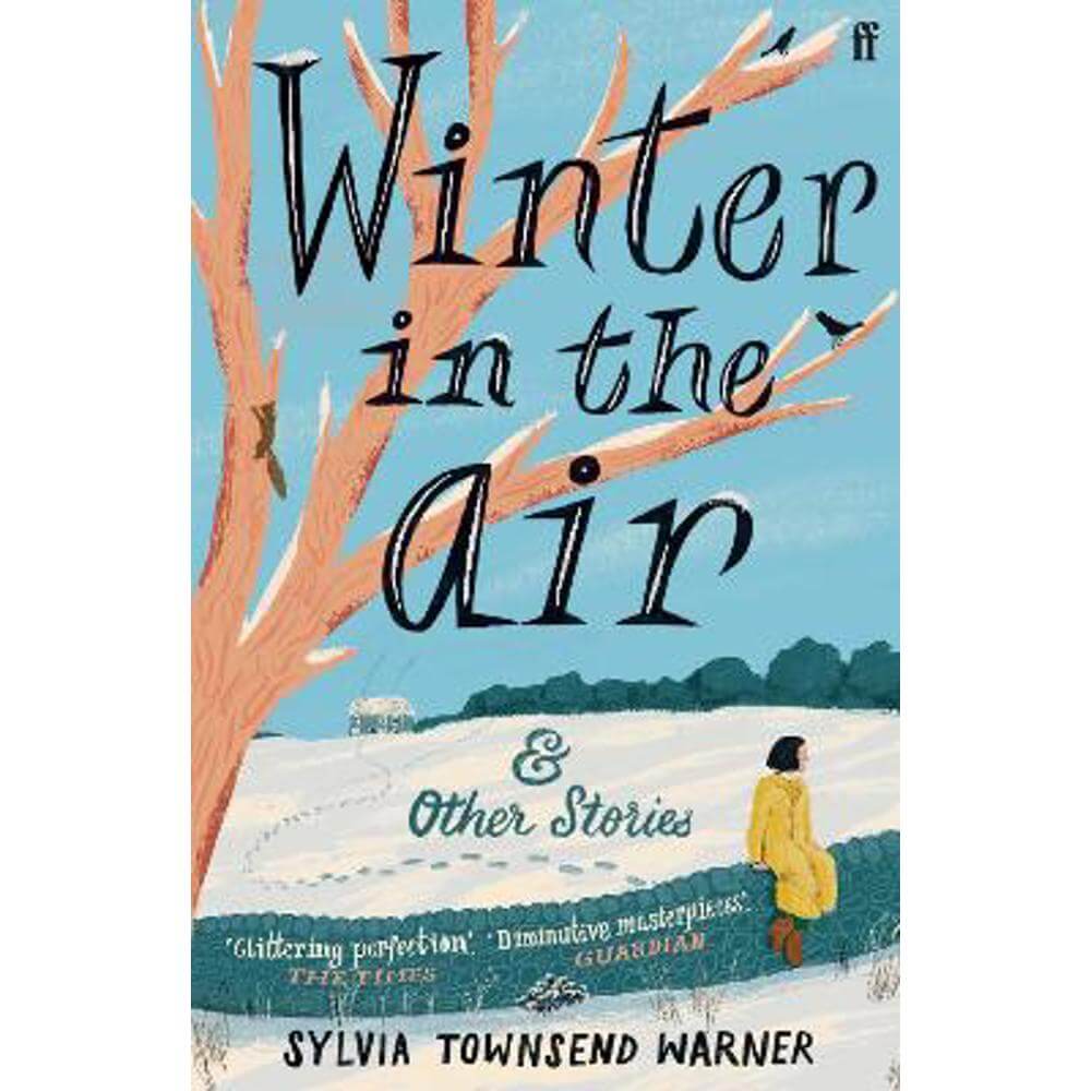 Winter in the Air: 'Masterpieces: hand yourself over to be enchanted.' (Guardian) (Paperback) - Sylvia Townsend Warner